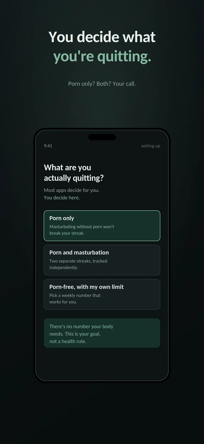 App Store screenshot headlined You decide what you're quitting. Porn only? Both? Your call. A phone lists three goal modes — Porn only, Porn and masturbation, and Porn-free with my own limit — above a note reading There's no number your body needs. This is your goal, not a health rule.